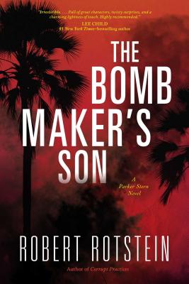 The Bomb Maker's Son: A Parker Stern Novel - Rotstein, Robert