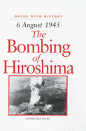 The Bombing of Hiroshima: 6 August 1945