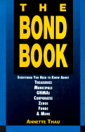 The Bond Book; Everything You Need to Know about Treasuries, Municipals, Gnmas, Corporates, Zeros...