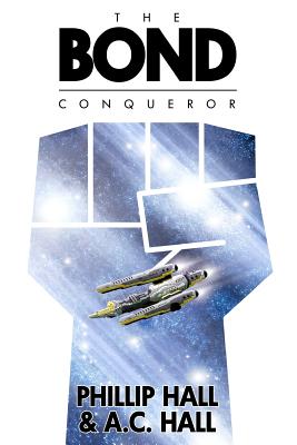 The Bond: Conqueror - Hall, Phillip, and Hall, A C