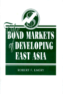 The Bond Markets of Developing Asia - Emery, Robert F