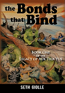 The Bonds That Bind: Book One of the Legacy of Auk Tria Yus