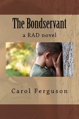 The Bondservant: a RAD novel - Ferguson, Carol L