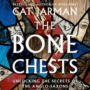 The Bone Chests: Unlocking the Secrets of the Anglo-Saxons