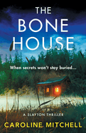 The Bone House: A gripping new crime thriller, full of thrills and twists