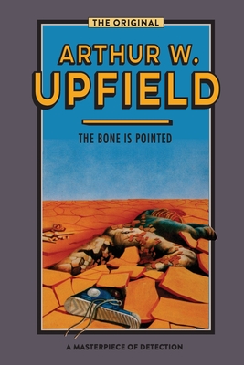 The Bone is Pointed: An Inspector Bonaparte Mystery #6 - Upfield, Arthur