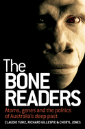 The Bone Readers: Atoms, Genes and the Politics of Australia's Deep Past