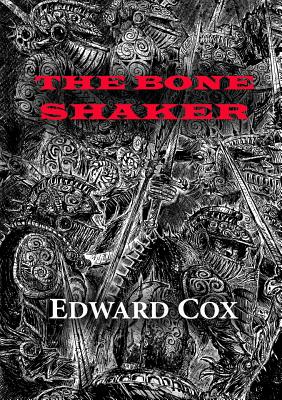 The Bone Shaker - Cox, Edward