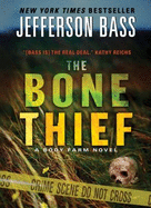The Bone Thief: A Body Farm Novel