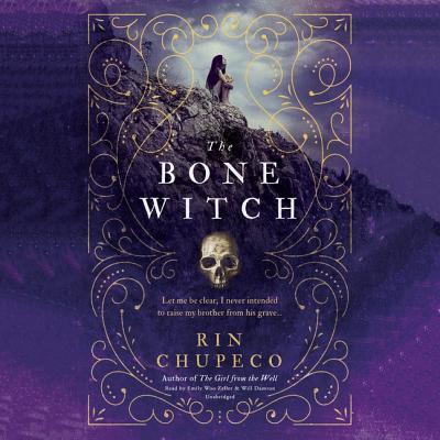 The Bone Witch - Chupeco, Rin, and Zeller, Emily Woo (Read by)