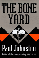 The Bone Yard - Johnston, Paul