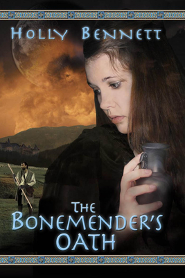 The Bonemender's Oath - Bennett, Holly