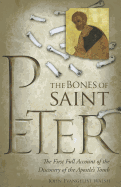 The Bones of St Peter: The First Full Account of the Discovery of the Apostle's Tomb