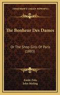 The Bonheur Des Dames: Or the Shop Girls of Paris (1883)