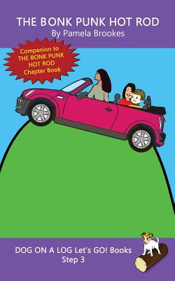 The Bonk Punk Hot Rod: Sound-Out Phonics Books Help Developing Readers, including Students with Dyslexia, Learn to Read (Step 3 in a Systematic Series of Decodable Books) - Brookes, Pamela