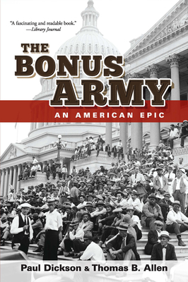 The Bonus Army: An American Epic - Dickson, Paul, and Allen, Thomas B