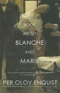 The Book about Blanche and Marie - Enquist, Per Olov, and Nunnally, Tiina (Translated by)