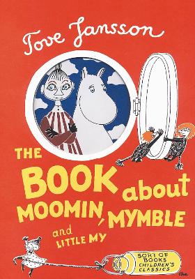 The Book About Moomin, Mymble and Little My - Jansson, Tove, and Hannah, Sophie (Translated by)