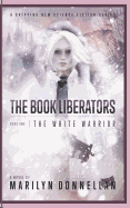 The Book Liberators: The White Warrior