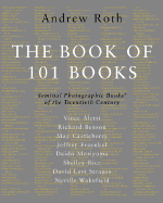 The Book of 101 Books: Seminal Photographic Books of the Twentieth Century, Limited Edition