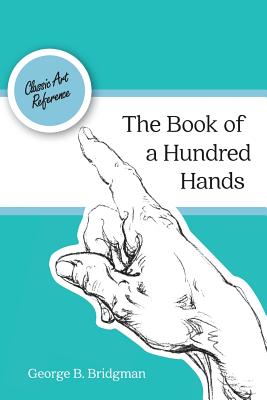 The Book of a Hundred Hands (Dover Anatomy for Artists) - Bridgman, George B