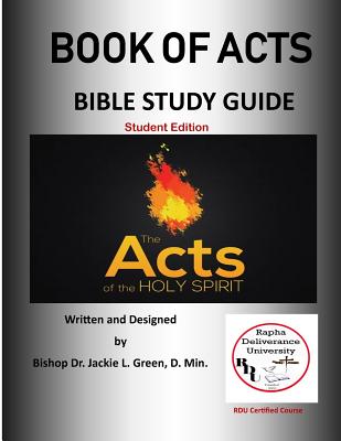 The Book of Acts: A Complete Bible Study - Green D Min, Jackie L