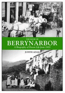 The Book of Berrynarbor: A Biography of Devon Life from 1920 - Adam, Judith