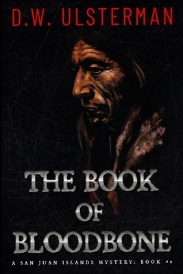 The Book of Bloodbone: (San Juan Islands Mystery Book 9) - Ulsterman, D W