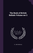 The Book of British Ballads Volume ser 2