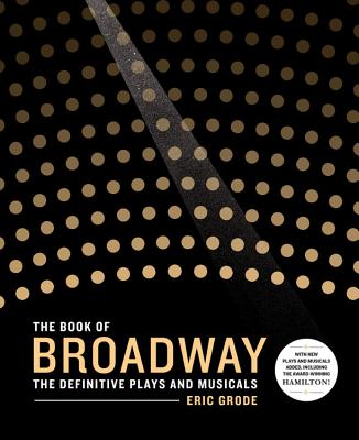 The Book of Broadway: The Definitive Plays and Musicals - Grode, Eric