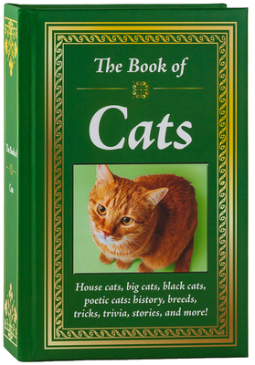 The Book of Cats: House Cats, Big Cats, Black Cats, Poetic Cats: History, Breeds, Tricks, Trivia, Stories, and More! - Publications International Ltd