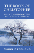 The Book of Christopher: When Tomorrow Comes and Songs of Freedom