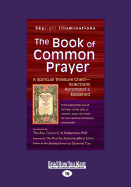 The Book of Common Prayer: A Spiritual Treasure Chest"Selections Annotated & Explained