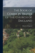 The Book of Common Prayer of the Church of England