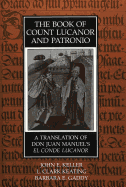 The Book of Count Lucanor and Patronio: A Translation of Don Juan Manuel's El Conde Lucanor