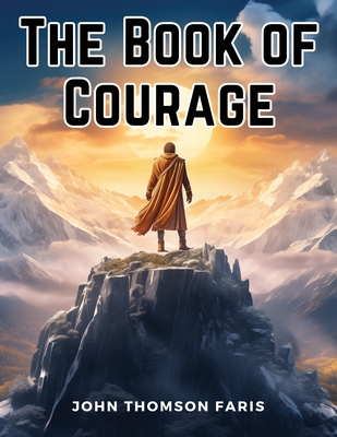 The Book of Courage - John Thomson Faris