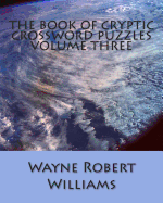 The Book of Cryptic Crossword Puzzles: Volume 3