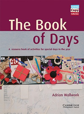 The Book of Days Teacher's Book: A Resource Book of Activities for Special Days in the Year - Wallwork, Adrian