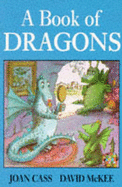 The Book of Dragons - Cass, Joan (Editor), and McKee, David (Illustrator)