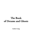 The Book of Dreams and Ghosts