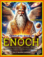 The Book of Enoch: Complete Collection with 1, 2 & 3 Enoch-Illustrated Commentary, Prophetic Timeline, and Angelic Glossary: The Watchers, Fallen Angels, Lost Prophecies-Restored for Today's Reader