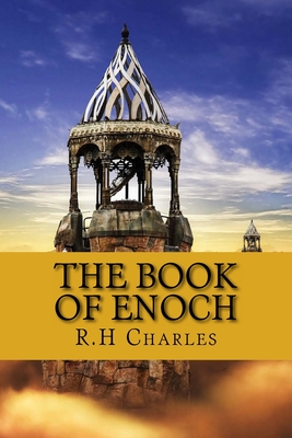 The Book of Enoch: Ethiopian Enoch - Charles, R H