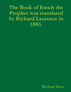 The Book of Enoch the Prophet was translated by Richard Laurence in 1883.
