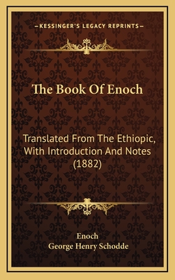 The Book Of Enoch: Translated From The Ethiopic, With Introduction And Notes (1882) - Enoch, and Schodde, George Henry (Translated by)