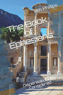 The Book of Ephesians: Dispensationally Considered
