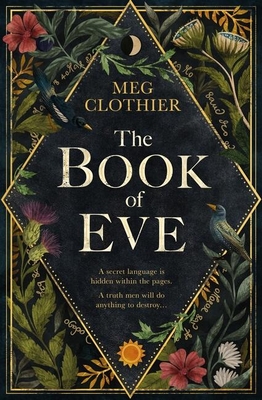 The Book of Eve: A beguiling historical feminist tale - inspired by the undeciphered Voynich manuscript - Clothier, Meg