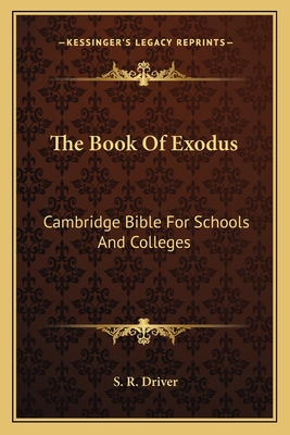 The Book Of Exodus: Cambridge Bible For Schools And Colleges - Driver, S R