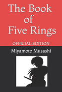 The Book of Five Rings by Miyamoto Musashi: Official Edition