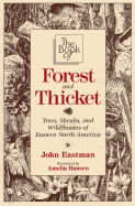 The Book of Forest & Thicket: Trees, Shrubs, and Wildflowers of Eastern North America