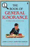 The Book of General Ignorance: A Quite Interesting Book. John Lloyd and John Mitchinson